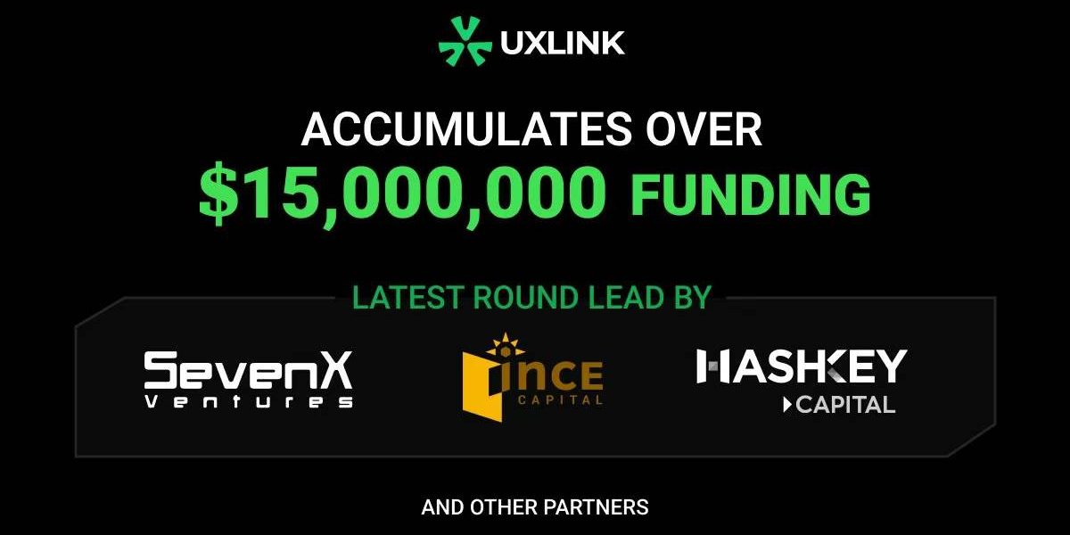 UXLINK获得SevenX Ventures、INCE Capital和HashKey Capital领投的500万美元融资缩略图